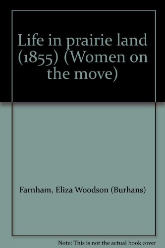 Imagen de archivo de Life in Prairie Land (Women on the Move) a la venta por Sequitur Books