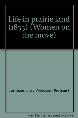 Stock image for Life in Prairie Land (Women on the Move) for sale by Sequitur Books