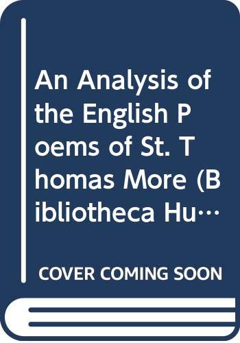 Stock image for An Analysis of the English Poems of St. Thomas More (Bibliotheca Humanistica & Reformatorica) for sale by Wonder Book