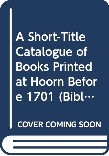 9789060043608: A Short-Title Catalogue of Books Printed at Hoorn Before 1701: A Specimen of the Stcn. with an English and Dutch Introduction on the Short -Title ... (Bibliotheca Bibliographica Neerlandica, 12)