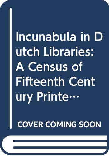 9789060043752: Incunabula in Dutch Libraries (2 Vols.): A Census of Fifteenth-Century Printed Books in Dutch Public Collections: 17 (Bibliotheca Bibliographica Neerlandica)