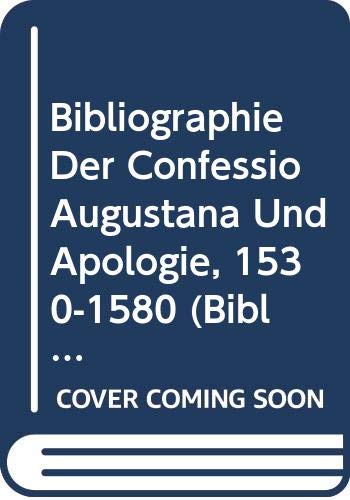 9789060043783: Bibliographie der Confessio Augustana und Apologie, 1530-1580: 37 (Bibliotheca Humanistica & Reformatorica)