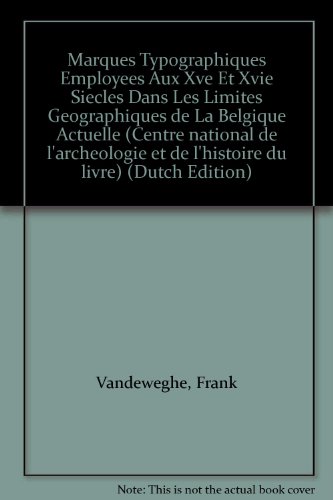 9789060044223: Drukkersmerken uit de 15de en de 16de eeuw binnen de grenzen van het huidige Belgi / Marques typographiques employes au XVe et XVIe sicles dans les ... et de l'Histoire du Livre, Bruxelles)