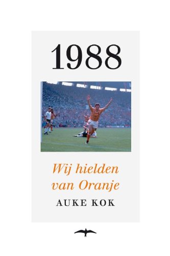 1988. Wij hielden van Oranje.