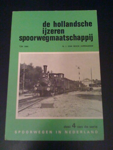 De Hollandsche Ijzeren Spoorwegmaatschappij. Deel 1. T/M 1890.