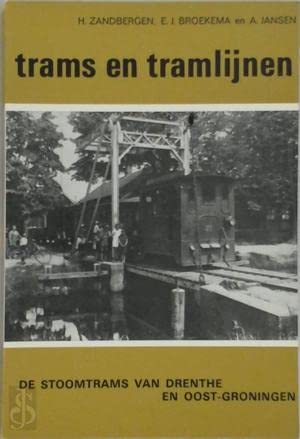 Stock image for Trams en Tramlijnen. De stoomtrams van Drenthe en Oost-Groningen. Deel 15. for sale by Erwin Antiquariaat