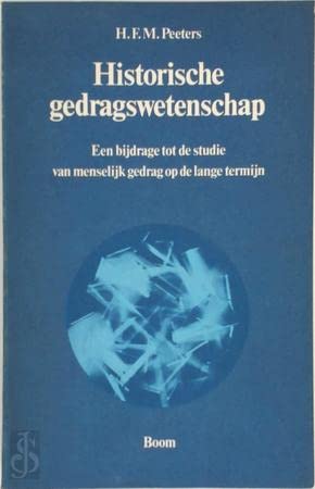 Stock image for Historische gedragswetenschap : theorien, begrippen en methoden : een bijdrage tot de studie van menselijk gedrag op de lange termijn. for sale by Kloof Booksellers & Scientia Verlag