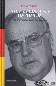 Stock image for Helmut Kohl: het einde van de Muur : persoonlijke herinneringen for sale by Ammareal