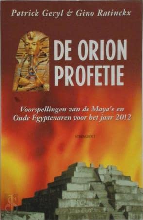 Beispielbild fr De Orion-profetie. Voorspellingen van de Maya s en Oude Egyptenaren voor het jaar 2012 zum Verkauf von Antiquariaat Schot