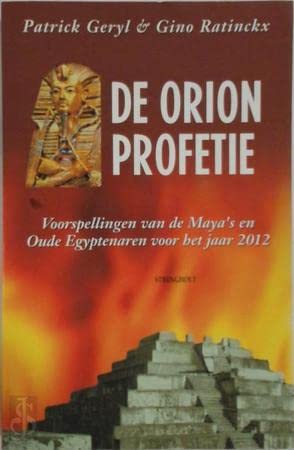 Stock image for De Orion-profetie. Voorspellingen van de Maya s en Oude Egyptenaren voor het jaar 2012 for sale by Antiquariaat Schot