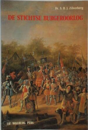 9789060110553: De Stichtse burgeroorlog: Rebellie en reactie in het vijftiende-eeuwse Utrecht (Dutch Edition)