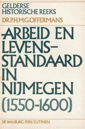 Arbeid en levensstandaard in Nijmegen omstreeks de reductie (1550 – 1600).