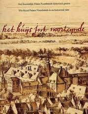 Beispielbild fr Het Koninklijk Paleis Noordeinde historisch gezien =: The Royal Palace Noordeinde in an historical view zum Verkauf von medimops