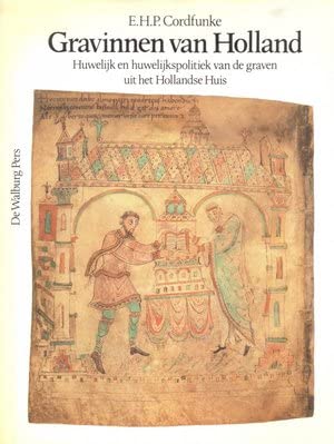 Beispielbild fr Gravinnen van Holland. Huwelijk en huwelijkspolitiek van de graven uit het Hollandse Huis zum Verkauf von Antiquariaat Schot