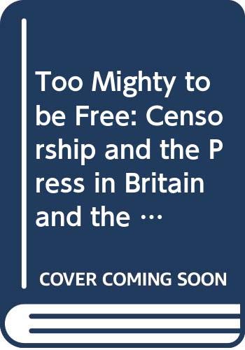 Beispielbild fr Too Mighty to Be Free: Censorship and the Press in Britain and the Netherlands (Britain and the Netherlands) (Volume 9) zum Verkauf von Anybook.com