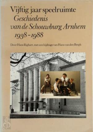 Beispielbild fr Vijftig jaar speelruimte. Geschiedenis van de Schouwburg Arnhem 1938-1988 zum Verkauf von Antiquariaat Schot