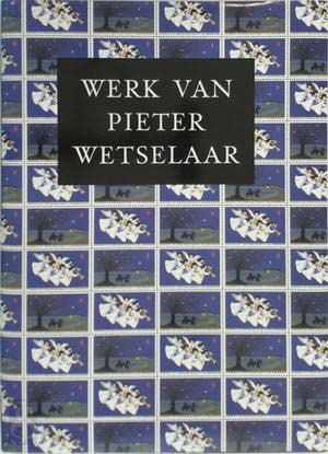 Beispielbild fr Werk van Pieter Wetselaar. zum Verkauf von Antiquariaat Schot
