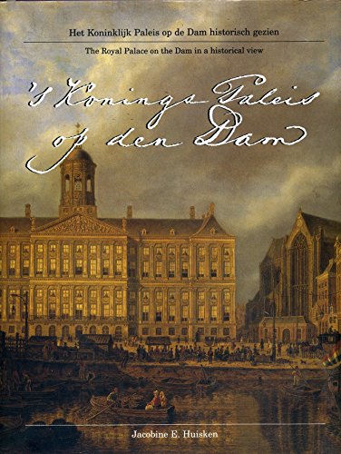 Beispielbild fr s Konings Paleis op den Dam: Het Koninklijk Paleis op de Dam historisch gezien : the Royal Palace on the Dam in a historical view (Dutch Edition) zum Verkauf von Jay W. Nelson, Bookseller, IOBA