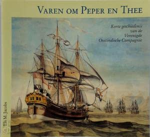 Stock image for Varen om Peper en Thee. Korte geschiedenis van de Verenigde Oostindische Compagnie. for sale by Antiquariaat Schot
