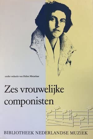 9789060117330: Zes vrouwelijke componisten (Bibliotheek Nederlandse muziek) (Dutch Edition)