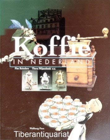 Beispielbild fr Koffie in Nederland : Vier eeuwen cultuurgeschiedenis zum Verkauf von Antiquariaat Tanchelmus  bv