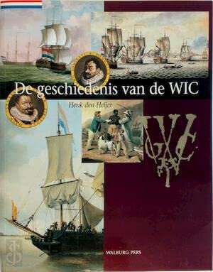 Beispielbild fr De Geschiedenis van De WIC zum Verkauf von Antiquariaat Coriovallum