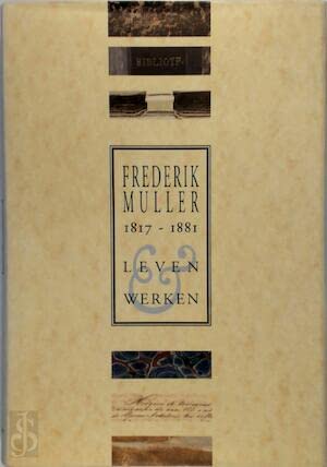 Beispielbild fr Frederik Muller [1817-1881]. Leven & werken. zum Verkauf von Antiquariaat Schot