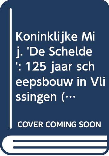 Stock image for Koninklijke Mij. 'De Schelde': 125 jaar scheepsbouw in Vlissingen for sale by medimops