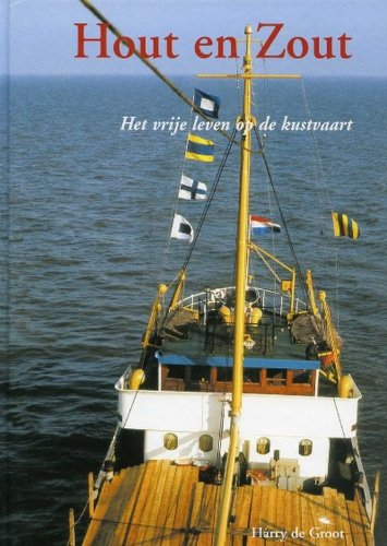 Stock image for Hout en Zout - Het vrije leven op de kustvaart for sale by GF Books, Inc.