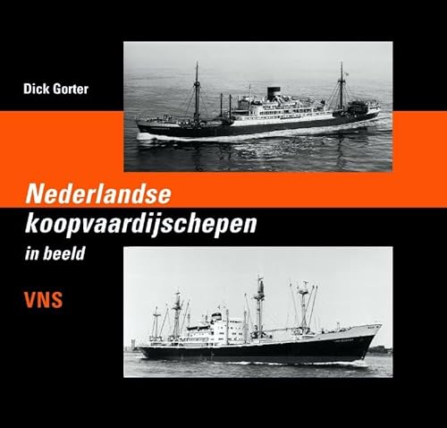 Nederlandse koopvaardijschepen in beeld VNS. - Gorter, Dick