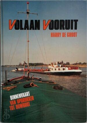 Stock image for Volaan vooruit / Binnenvaart van opdrukker tot duwboot for sale by Louis Tinner Bookshop