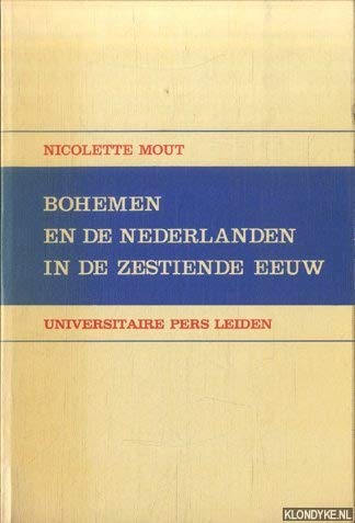 Bohemen en de Nederlanden in de zestiende eeuw (Leidse historische reeks ; deel 19) (Dutch Edition) (9789060212264) by Mout, M. E. H. N