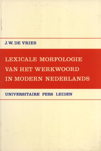 9789060212622: Lexicale Morfologie Van Het Werkwoord in Modern Nederlands (Leidse Germanistische En Anglistische Reeks van de Rijksuniversiteit te Leide, XV)) (Dutch Edition)