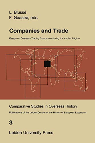 Beispielbild fr Comparative Studies in Comparative History: Companies and Trade: Essays on Overseas Trading During the Ancien Regime (Volume 3) zum Verkauf von Anybook.com