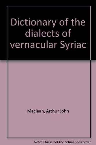 Dictionary of the Dialects of Vernacular Syriac