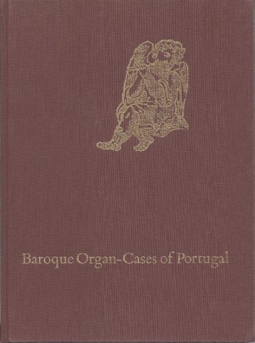 Baroque Organ-Cases of Portugal