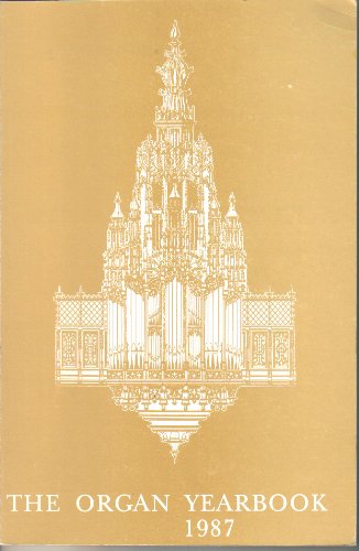 Stock image for The Organ Yearbook 1987 [Single Issue Magazine] Kimberly Marshall; Edward E. Schaefer; Laurence Libin; Robert F. Bates; Dr Peter Williams and Pierre Hardouin for sale by GridFreed