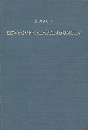 Grundlinien der Lehre von den Bewegungsempfindungen. (German Edition) (9789060310274) by Mach, Ernst