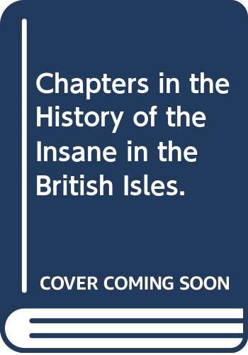 9789060310458: Chapters in the History of the Insane in the British Isles.