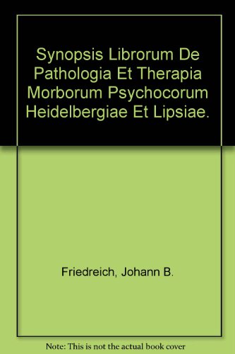 Beispielbild fr Synopsis librorum de pathologia et therapia morborum psychocorum Heidelbergiae et Lipsiae. zum Verkauf von Kloof Booksellers & Scientia Verlag