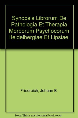 Stock image for Synopsis librorum de pathologia et therapia morborum psychocorum Heidelbergiae et Lipsiae. for sale by Kloof Booksellers & Scientia Verlag