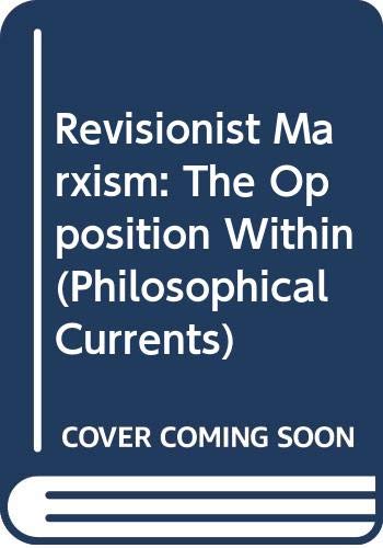 9789060320174: Revisionist Marxism: The Opposition Within: 7 (Philosophical Currents)