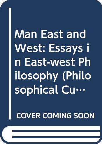 Stock image for Man East and West : essays in East-West philosophy. for sale by Kloof Booksellers & Scientia Verlag