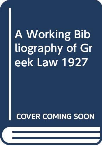 Stock image for A Working Bibliography of Greek Law (1927). for sale by Revaluation Books