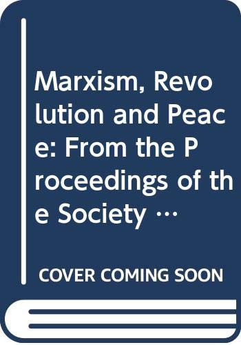 Beispielbild fr Marxism, Revolution and Peace : From the Proceedings of the Society for the Philosophical Study of Dialectical Materialism zum Verkauf von Better World Books