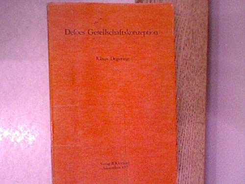 Defoes Gesellschaftskonzeption (Bochumer anglistische Studien) (German Edition) (9789060320792) by Degering, Klaus