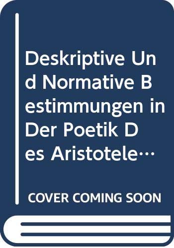 9789060321157: Deskriptive und normative Bestimmungen in der Poetik des Aristoteles: 15 (Beihefte zu Poetica)