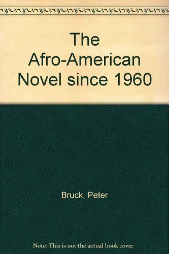 The Afro-American Novel since 1960 (9789060322192) by Bruck, Peter; Karrer, Wolfgang