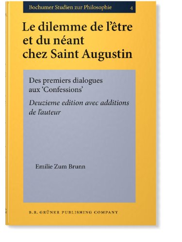 Beispielbild fr Le dilemme de l'etre et du neant chez Saint Augustin (Bochumer Studien zur Philosophie) (French Edition) zum Verkauf von Books From California