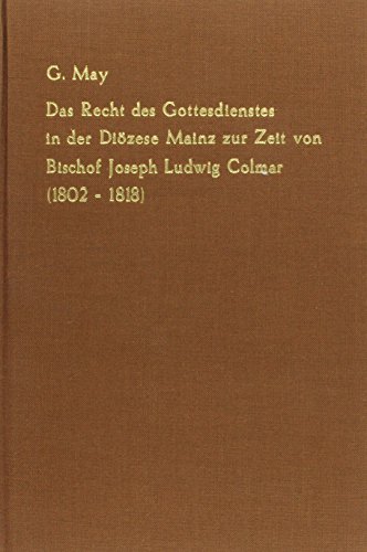 9789060322895: Das Recht des Gottesdienstes in der Dizese Mainz zur Zeit von Bischhof Joseph Ludwig Colmar (1802–1818): Bd. 1: 36 (Kanonistische Studien und Texte)